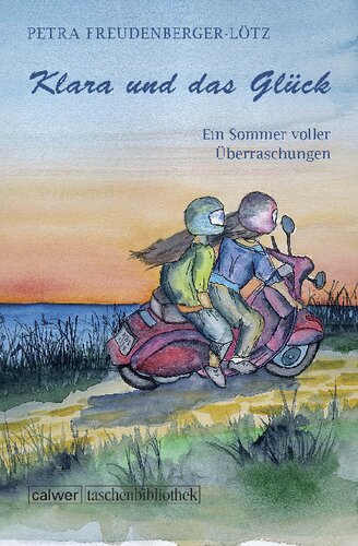 Klara und das Glück: Ein Sommer voller Überraschungen