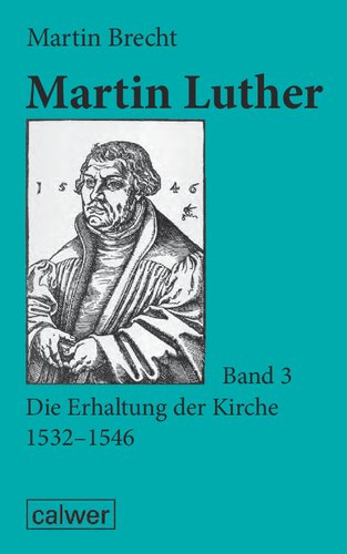 Martin Luther - Band 3: Die Erhaltung der Kirche