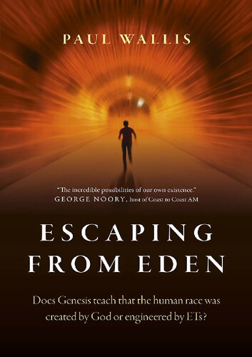 Escaping From Eden; Does Genesis Teach That the Human Race Was Created by God or Engineered by ETs?