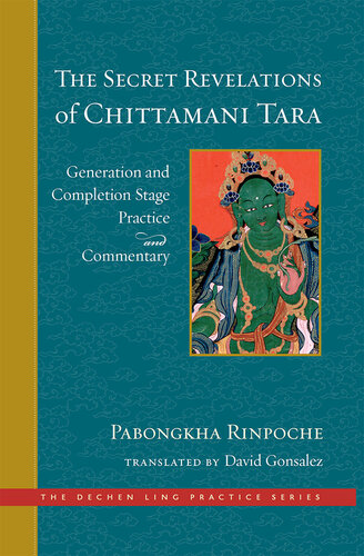 The Secret Revelations of Chittamani Tara: Generation and Completion Stage Practice and Commentary