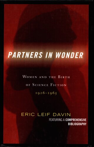 Partners in Wonder : Women and the Birth of Science Fiction, 1926 - 1965