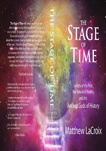 The Stage of Time; Secrets of the Past, the Nature of Reality, and the Ancient Gods of History