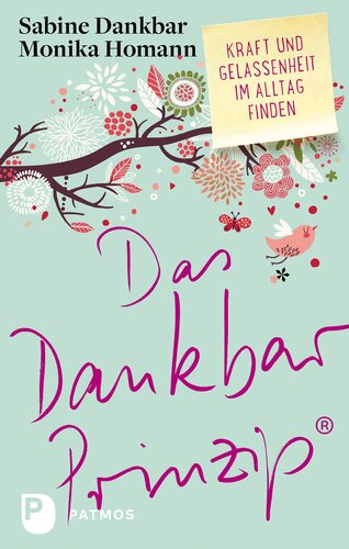 Das Dankbar-Prinzip: Kraft und Gelassenheit im Alltag finden