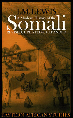 A Modern History of the Somali: Nation and State in the Horn of Africa (Eastern African Studies)