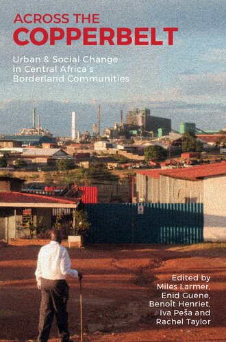 Across the Copperbelt: Urban & Social Change in Central Africa's Borderland Communities