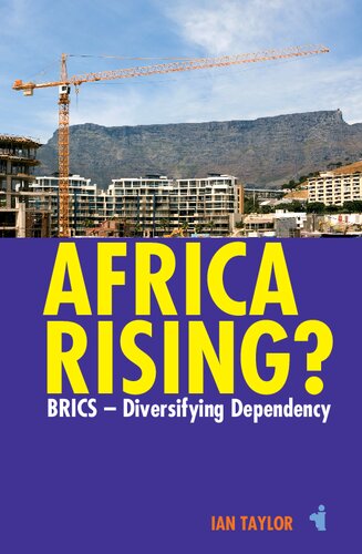 Africa Rising?: BRICS - Diversifying Dependency (African Issues, 33)