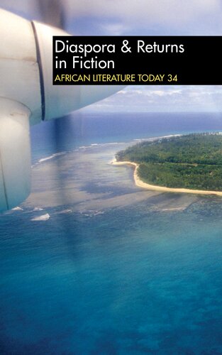ALT 34 Diaspora & Returns in Fiction: African Literature Today (African Literature Today, 34)