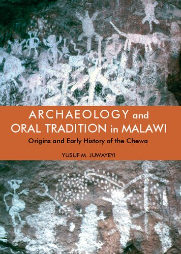Archaeology and Oral Tradition in Malawi: Origins and Early History of the Chewa