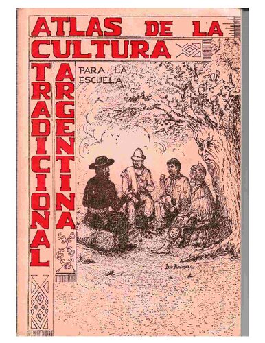 Atlas de la cultura tradicional argentina para la escuela