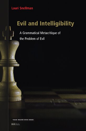 Evil and Intelligibility: A Grammatical Metacritique of the Problem of Evil (Value Inquiry Book / Philosophy and Religion, 379)