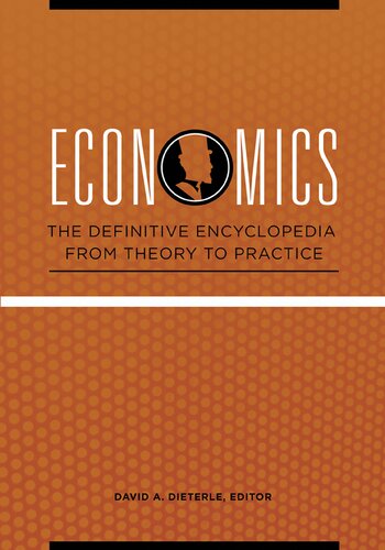 Economics: The Definitive Encyclopedia from Theory to Practice (4 Volume Set)