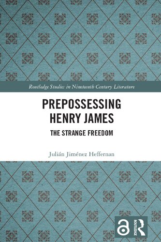 Prepossessing Henry James (Routledge Studies in Nineteenth Century Literature)