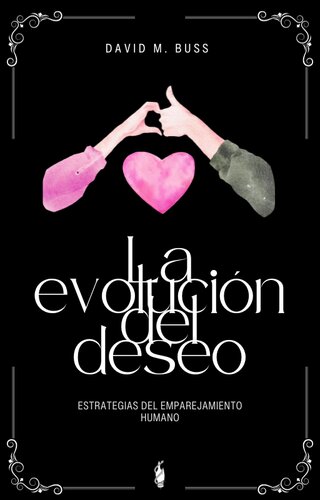 La evolución del deseo: Estrategias del emparejamiento humano