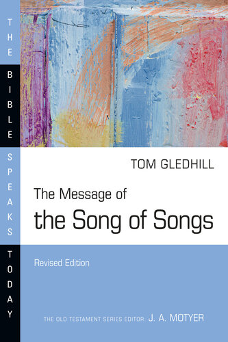 The Message of the Song of Songs (The Bible Speaks Today Series)