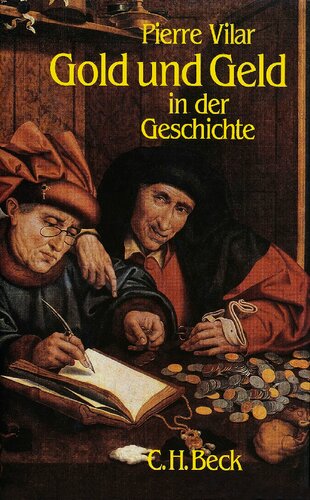 Gold und Geld in der Geschichte - Vom Ausgang des Mittelalters bis zur Gegenwart (1450-1920)