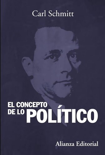 El concepto de lo político. Texto de 1932 con un prólogo y tres corolarios