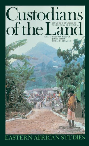 Custodians of the Land: Ecology and Culture in the History of Tanzania (Eastern African Studies)