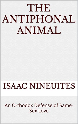 The Antiphonal Animal: An Orthodox Defense of Same-Sex Love