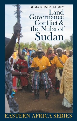 Land, Governance, Conflict and the Nuba of Sudan (Eastern Africa Series, 9)