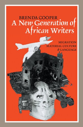 A New Generation of African Writers: Migration, Material Culture and Language