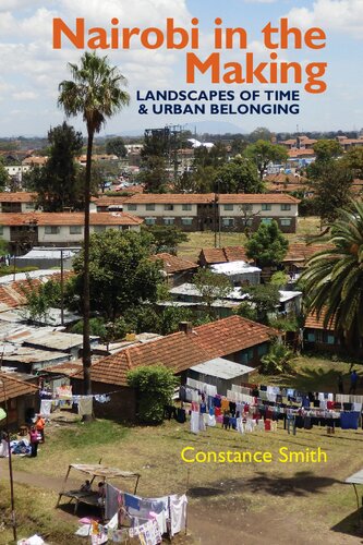 Nairobi in the Making: Landscapes of Time and Urban Belonging (Eastern Africa Series, 46)