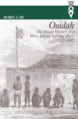 Ouidah: The Social History of a West African Slaving Port, 1727–1892 (Western African Studies)