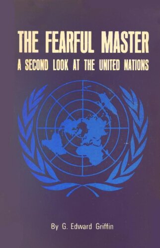 Griffin Edward - The fearful Master. A second look at the United Nations (1965)