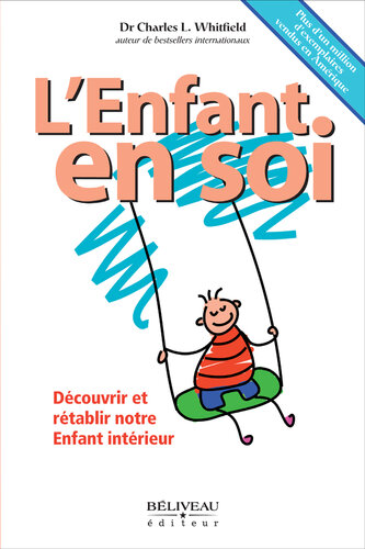 L'Enfant en soi : Découvrir et rétablir notre Enfant intérieur