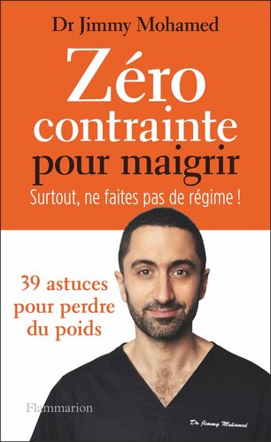 Zero contrainte pour maigrir ... surtout ne faites pas de régime