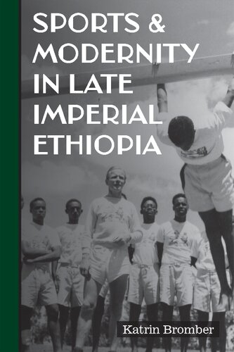 Sports & Modernity in Late Imperial Ethiopia (Eastern Africa Series, 53)