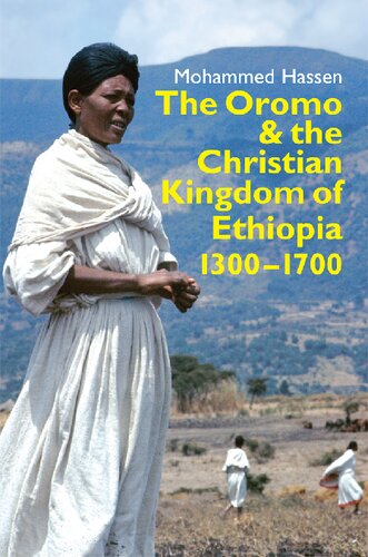 The Oromo and the Christian Kingdom of Ethiopia: 1300-1700 (Eastern Africa Series, 27)