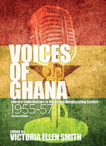 Voices of Ghana: Literary Contributions to the Ghana Broadcasting System, 1955-57 (Second Edition)