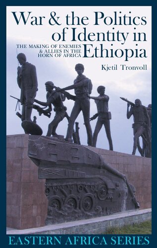 War and the Politics of Identity in Ethiopia: The Making of Enemies and Allies in the Horn of Africa (Eastern Africa Series, 2)