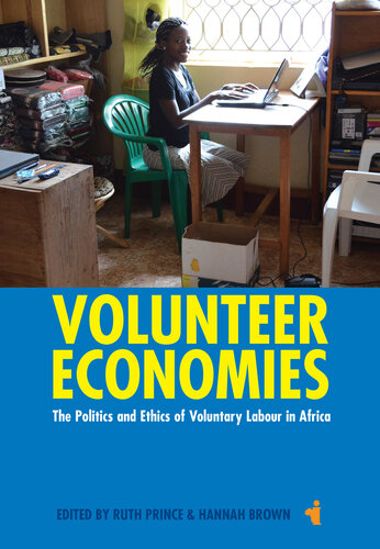 Volunteer Economies: The Politics and Ethics of Voluntary Labour in Africa (African Issues, 37)