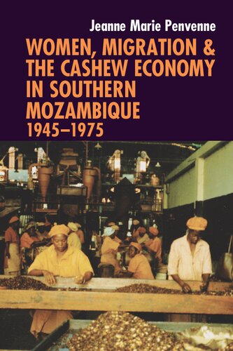 Women, Migration & the Cashew Economy in Southern Mozambique: 1945-1975