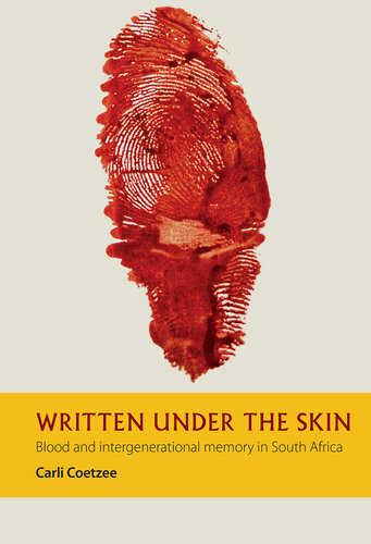 Written under the Skin: Blood and Intergenerational Memory in South Africa (African Articulations, 5)