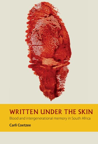 Written under the Skin: Blood and Intergenerational Memory in South Africa (African Articulations, 5)