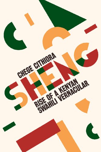 Sheng: Rise of a Kenyan Swahili Vernacular