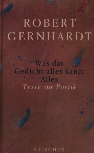Was das Gedicht alles kann: Alles : Texte zur Poetik
