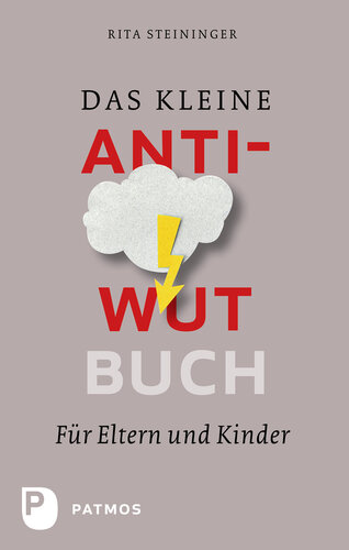 Das kleine Anti-Wut-Buch: für Eltern und Kinder