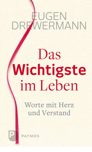 Das Wichtigste im Leben: Worte mit Herz und Verstand