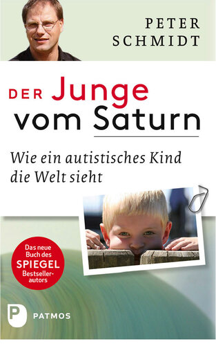 Der Junge vom Saturn: Wie ein autistisches Kind die Welt sieht