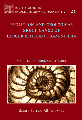 Evolution and Geological Significance of Larger Benthic Foraminifera
