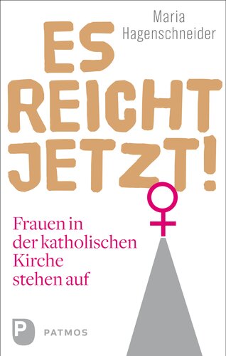 Es reicht jetzt!: Frauen in der katholischen Kirche stehen auf