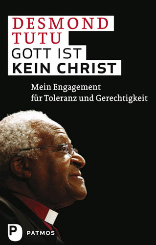 Gott ist kein Christ: Mein Engagement für Toleranz und Gerechtigkeit