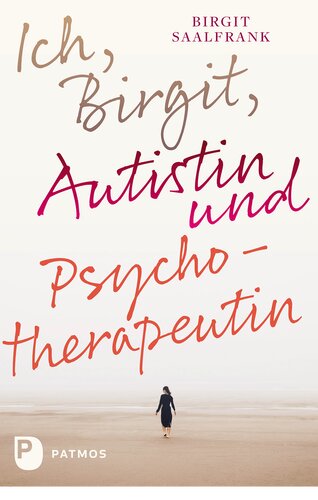 Ich, Birgit, Autistin und Psychotherapeutin