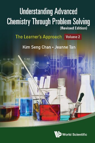 Understanding Advanced Chemistry Through Problem Solving: The Learner's Approach. Volume 2