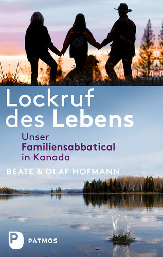 Lockruf des Lebens: Unser Familiensabbatical in Kanada