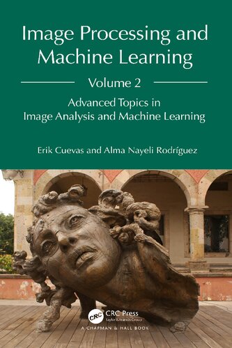 Image Processing and Machine Learning, Volume 2: Advanced Topics in Image Analysis and Machine Learning