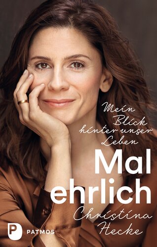 Mal ehrlich: Mein Blick hinter unser Leben